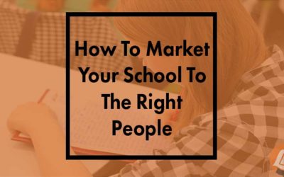 How To Market Your School To The Right People