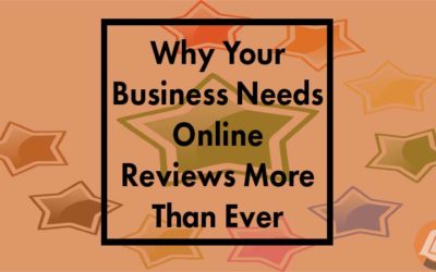 Why Your Business Needs Online Reviews More Than Ever