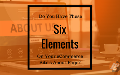 Do You Have These Six Elements on Your eCommerce Page?