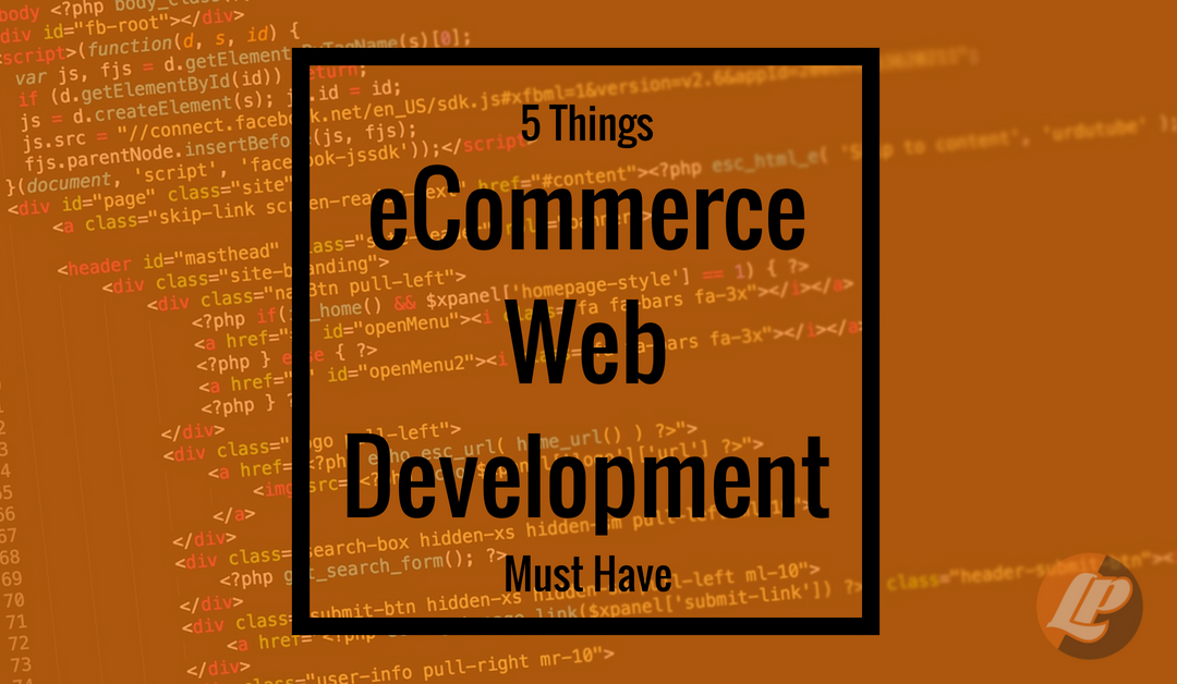 5 things eCommerce web development must have