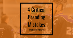4 critical branding mistakes