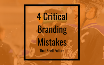 4 Critical Branding Mistakes That Spell Failure