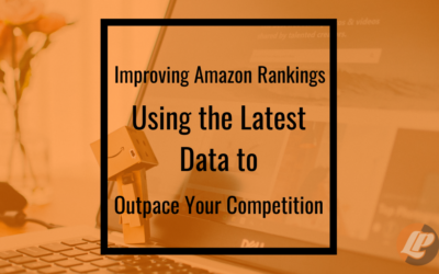 Improving Amazon Rankings Using the Latest Data to Outpace Your Competition